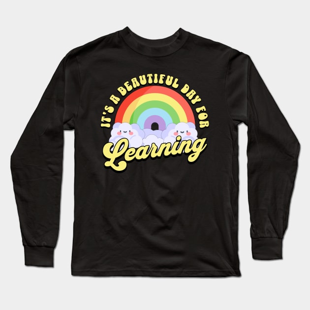 It's a Beautiful Day For Learning Long Sleeve T-Shirt by BankaiChu